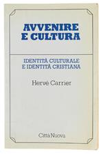 AVVENIRE E CULTURA. Identità culturale e identità cristiana