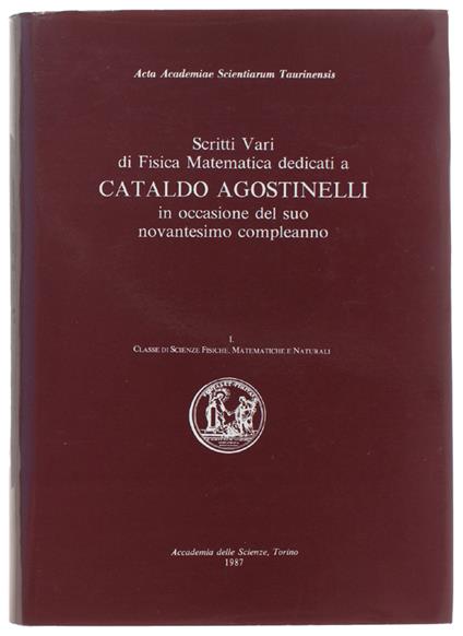 Scritti Vari di Fisica Matematica dedicati a CATALDO AGOSTINELLI in occasione del suo novantesimo compleanno - copertina