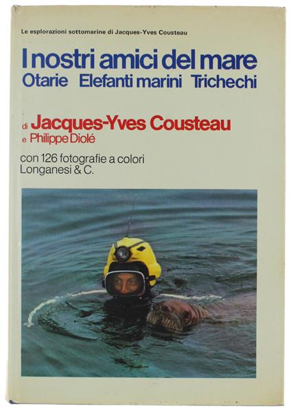 I NOSTRI AMICI DEL MARE: OTARIE, ELEFANTI MARINI, TRICHECHI. - copertina