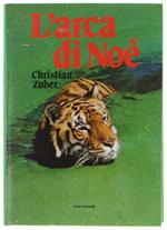 L' ARCA DI NOE'. Con la cinepresa nel mondo degli animali minacciati.