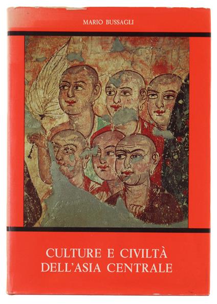 CULTURE E CIVILTA' DELL'ASIA CENTRALE. - Mario Bussagli - copertina
