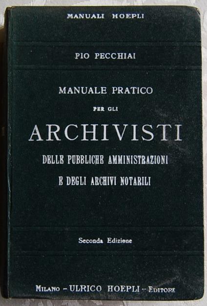Manuale Pratico Per Gli Archivisti - Pio Pecchiai - copertina