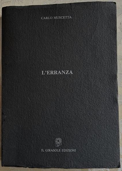 L' Erranza. Memorie In Forma Di Lettere - Carlo Muscetta - copertina