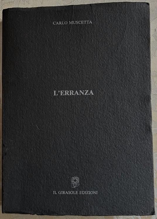 L' Erranza. Memorie In Forma Di Lettere - Carlo Muscetta - copertina