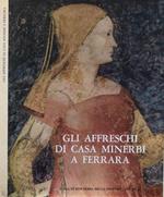 Gli affreschi di Casa Minerbi a Ferrara