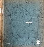 Objets, numero 2 e 3
