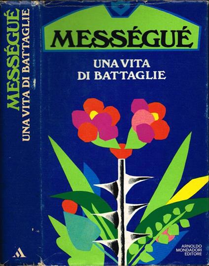Una vita di battaglie - Maurice Mességué - copertina