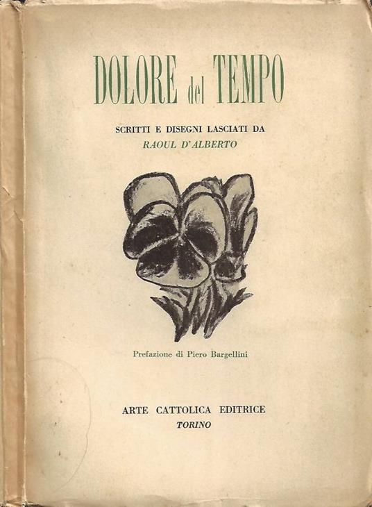 Dolore del Tempo (Scritti e disegni lasciati da Raoul D'Alberto) - copertina
