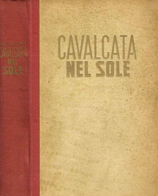 Cavalcata nel sole - Paul I. Wellman - copertina