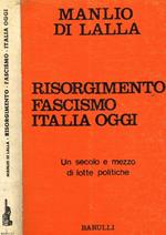 Risorgimento, fascismo, Italia oggi