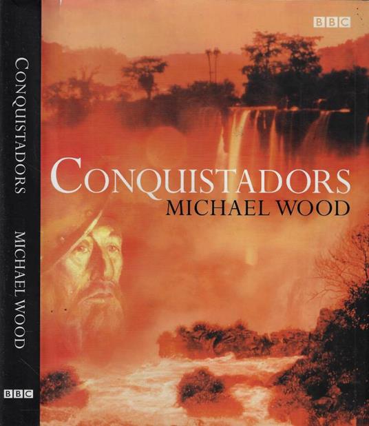 Conquistadors - Michael Wood - copertina