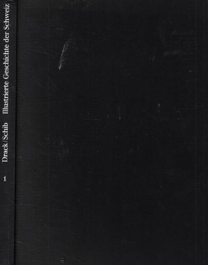 Illustrierte Geschichte der Schweiz Vol. I: Urgeschichte, romische zeit und Mittelalter - copertina