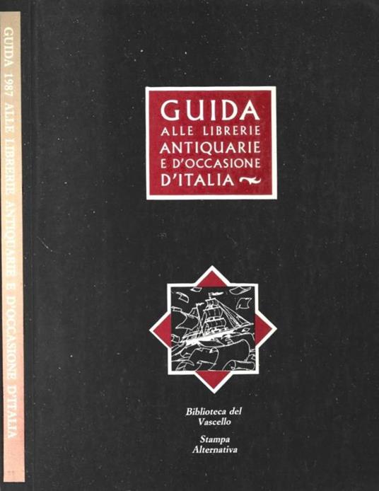 Guida ragionata alle librerie antiquarie e d'occasione d'Italia con schede descrittive delle librerie e itinerari guidati - Claudio M. Messina - copertina