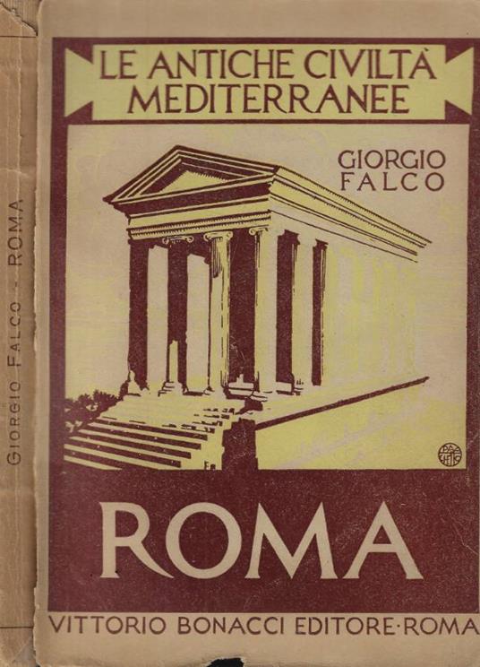 Le antiche civiltà mediterranee Vol. II: Roma - Giorgio Falco - copertina