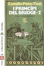 I princìpi del Bridge. 2°: Tecnica della licitazione