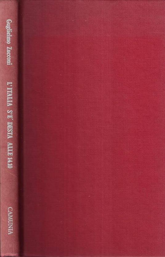 L' Italia s'è desta alle 14,10 - Guglielmo Zucconi - copertina