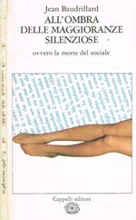 All'ombra delle maggioranze silenziose ovvero la morte del sociale