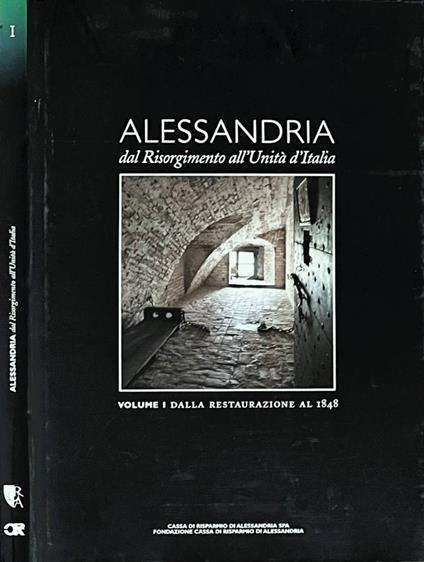 Alessandria dal Risorgimento all'Unità d'Italia, vol. I - copertina
