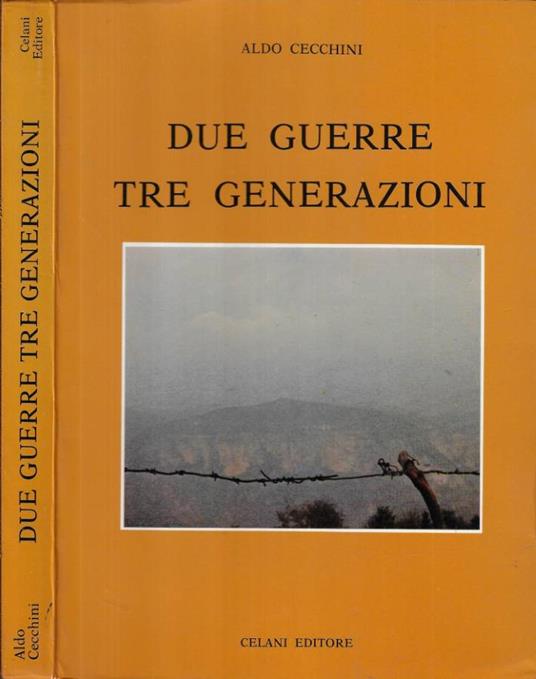 Due guerre, tre generazioni - Aldo Cecchini - copertina