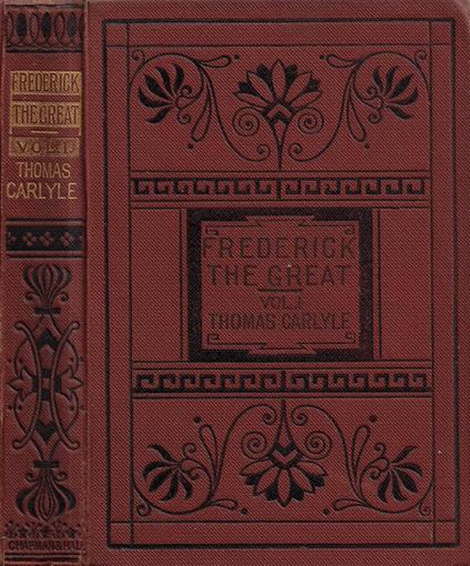 History of Friedrich II. of Prussia, called Frederick The Great. Vol. I - Thomas Carlyle - copertina