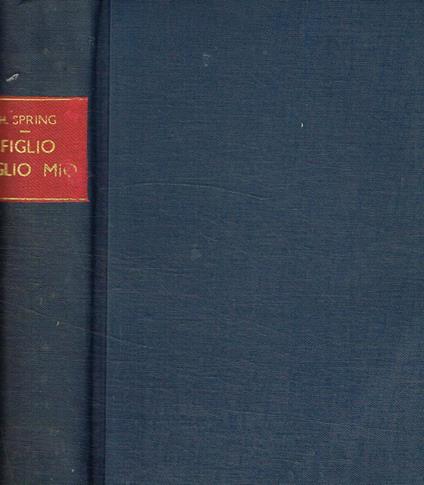 Figlio!..Figlio mio !.. - Howard Spring - copertina
