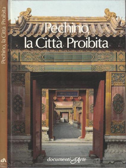 Pechino, la Città Proibita - Lionello Lanciotti - copertina