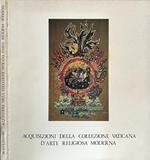 Acquisizioni della Collezione Vaticana d'arte religiosa moderna