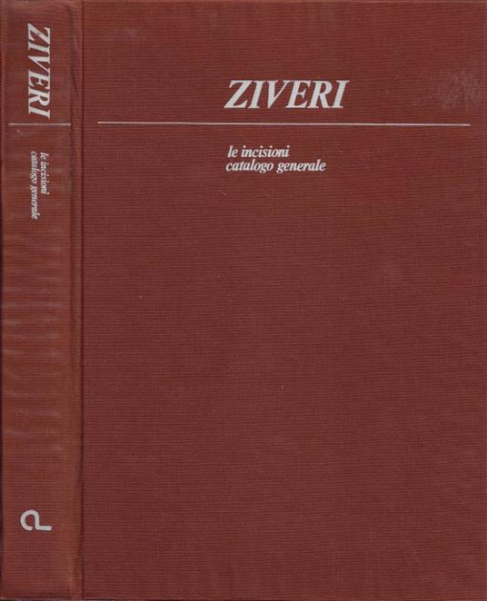 Ziveri. Le Incisioni. Catalogo Generale - copertina