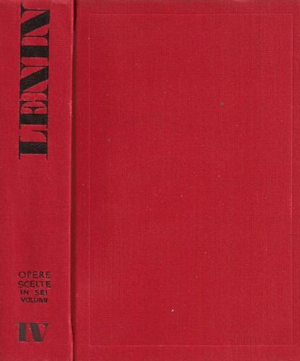 Opere scelte in sei volumi. Volume IV - Lenin - copertina