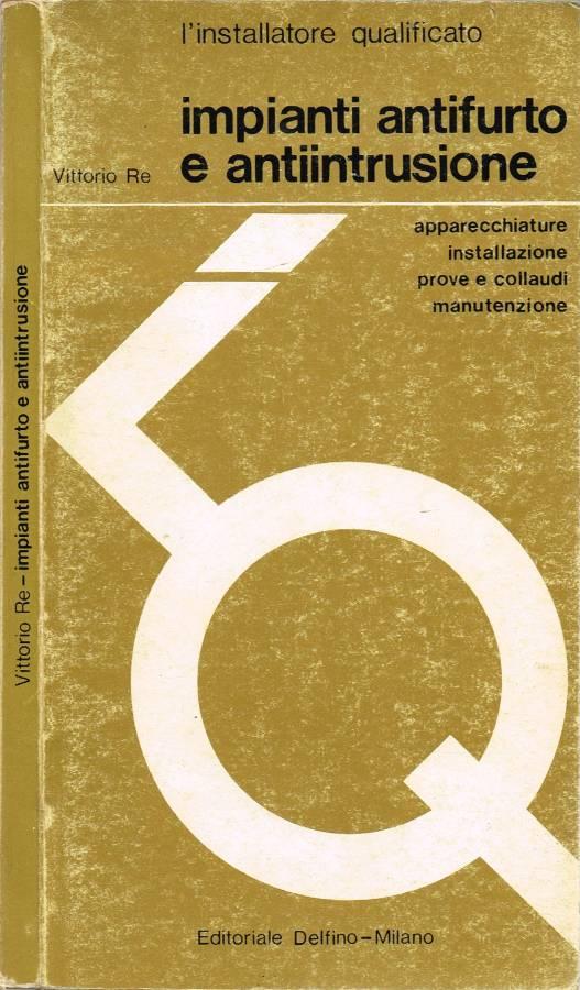 Impianti antifurto e antiintrusione - Vittorio Re - copertina