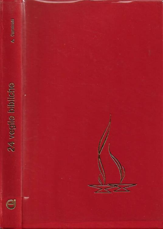 24 Veglie Bibliche: in unione a Cristo Redentore ispirate ai diversi tempi liturgici - Alfredo Carminati - copertina