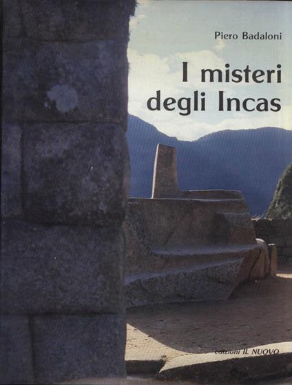 I misteri degli Incas - Piero Badaloni - copertina
