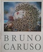 Bruno Caruso. Dipinti recenti
