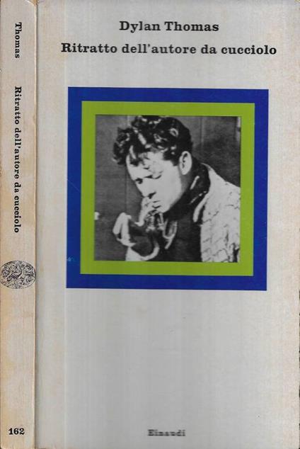 Ritratto dell' autore da cucciolo - Dylan Thomas - copertina