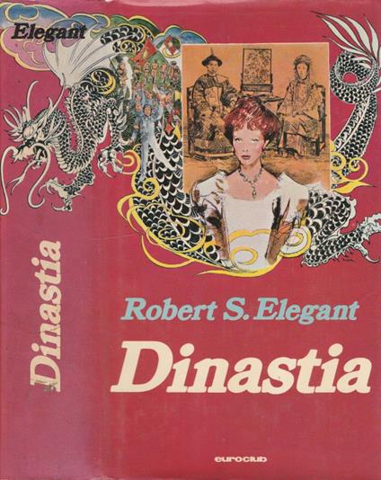 Dinastia - Robert S. Elegant - copertina