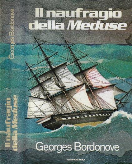 Il naufragio della Meduse - Georges Bordonove - copertina
