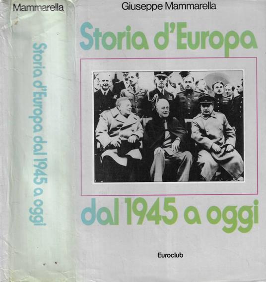 Storia d'Europa dal 1945 a oggi - Giuseppe Mammarella - copertina