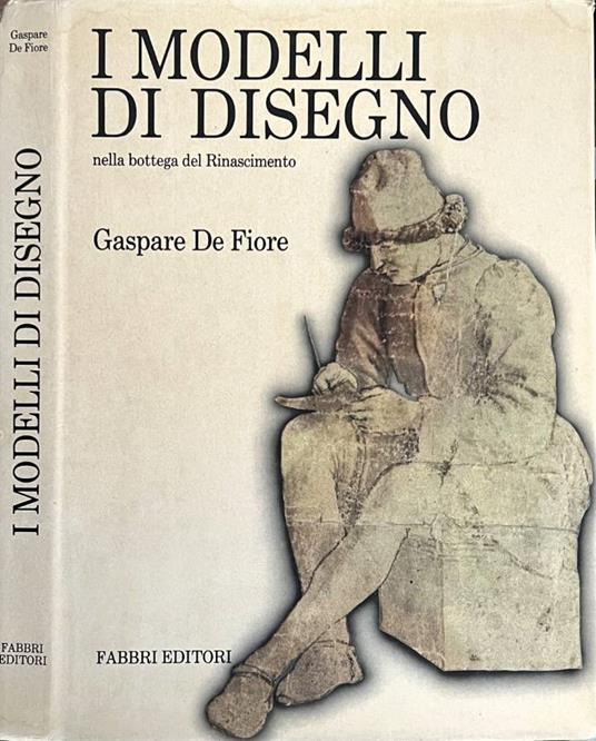 I modelli di disegno - Gaspare De Fiore - copertina