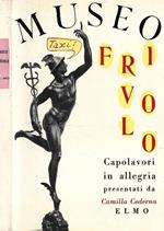 Museo Frivolo. Bob Reisner - Hal Kapplow