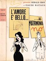L' amore è bello……il matrimonio NO