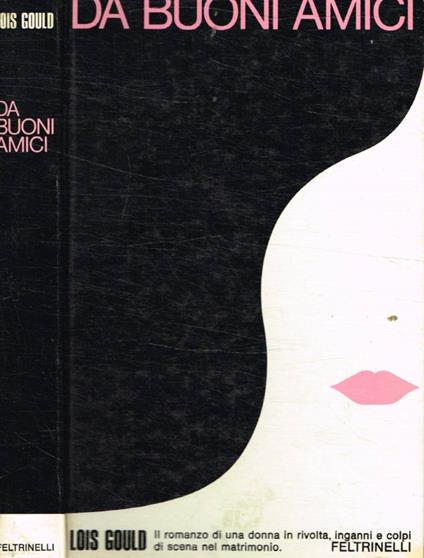 Da buoni amici - Lois Gould - copertina