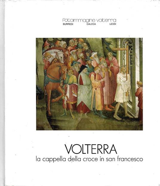 Volterra. La Cappella della Croce in San francesco - copertina