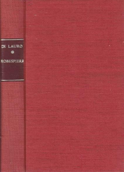 Robespierre nella rivoluzione - Raffaele Di Lauro - copertina
