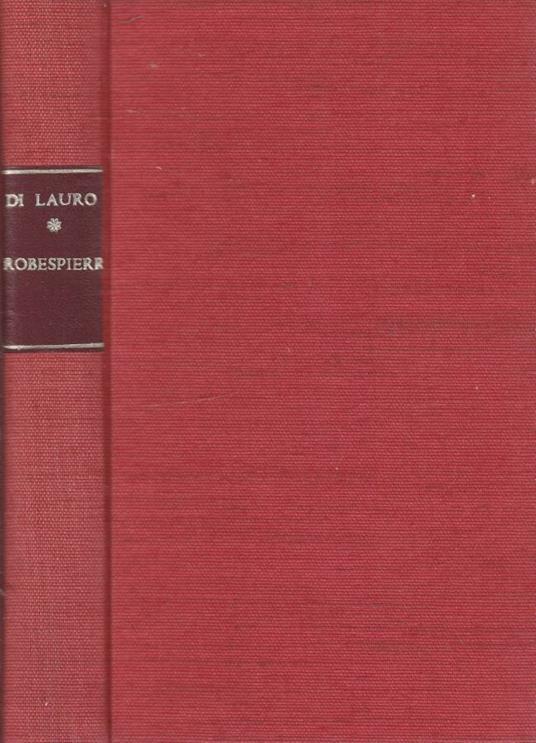 Robespierre nella rivoluzione - Raffaele Di Lauro - copertina