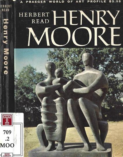 Henry Moore. A study of his life and work - Herbert Read - copertina
