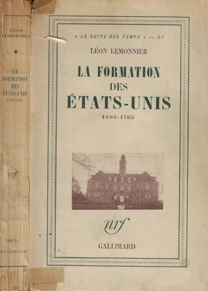 La formation des Etats-Unis 1493-1765 - Leon Lemonnier - copertina