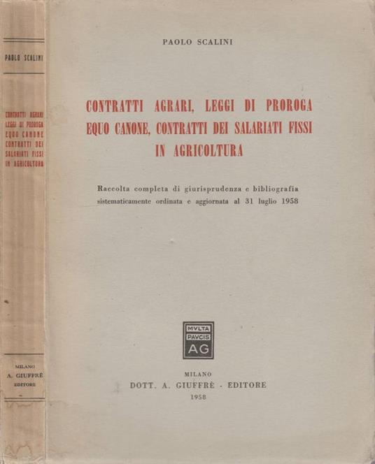 Contratti agrari, leggi di proroga equo canone, contratti dei salariati fissi in agricoltura - Paolo Scalini - copertina