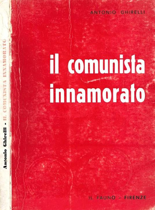 Il comunista innamorato - Antonio Ghirelli - copertina