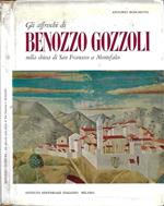 Benozzo Gozzoli. Gli affreschi nella Chiesa di San Francesco a Montefalco