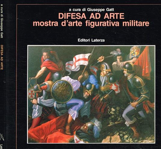 Difesa ad arte. Mostra d'arte figurativa militare - Giuseppe Gatt - copertina